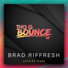 Brad Riffresh - Chasing Stars [Promo] [This is Bounce UK]