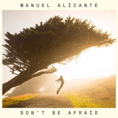 Don't be afraid [FREE DOWNLOAD]