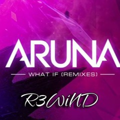 Aruna - What If (R3WiND Remix)