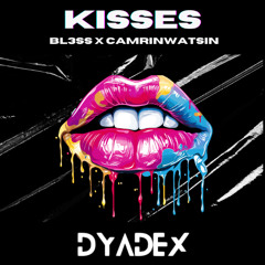 KISSES- BL3SS X CamrinWatsin (DYADEX HARDSTYLE REMIX)