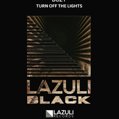 BGZY - Turn Off The Lights (OUT NOW)[Lazuli Black]