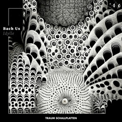 Bach Us - Vertige (Traum V286)