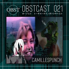OBSTCAST 021 >>> CamillesPUNCH