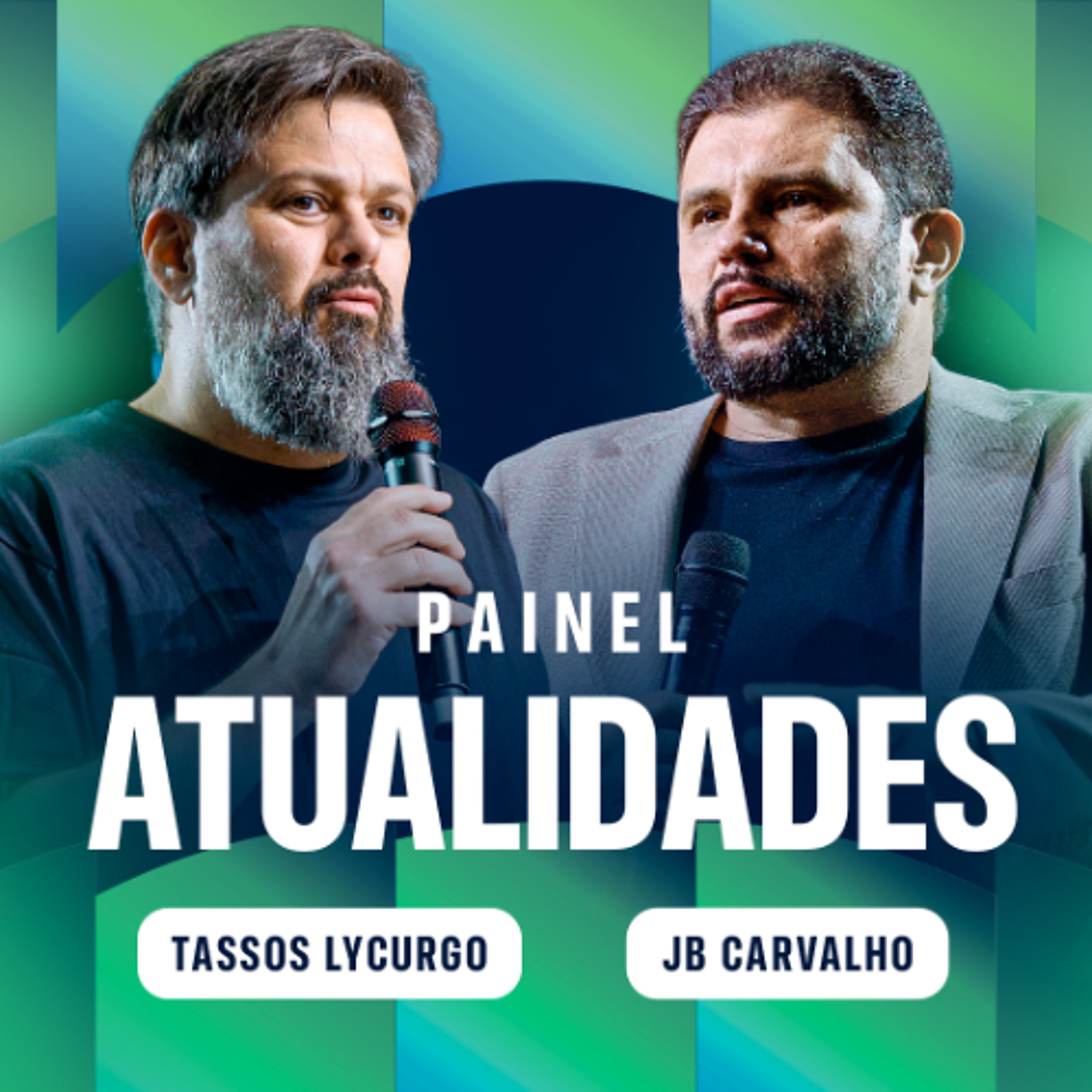 #666 - Painel Atualidades com JB Carvalho e Tassos Lycurgo | JB Carvalho