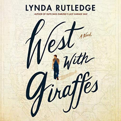 [READ] KINDLE 💞 West with Giraffes: A Novel by  Lynda Rutledge,Danny Campbell,Brilli