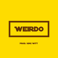 Weirdo (prod. KiNG WiTT)