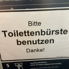 Bitte Toilettenbürste benutzen, Danke!