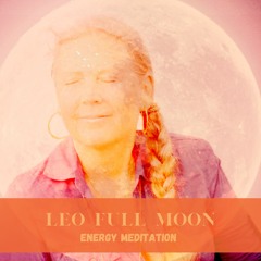 Loving and forgiving  Leo Full Moon energy meditation - 25 of January 2024