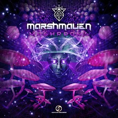 Marshmalien - Mushrooms |Psytrance 2022|
