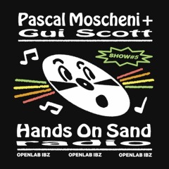 Hands On Sand Radio 05 [feat. Gui Scott] - Pascal Moscheni