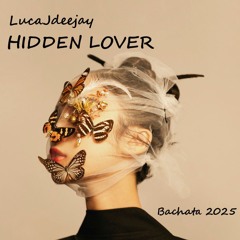 LucaJdeejay - Hidden Lover (Bachata 2025).mp3