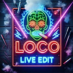 Loco (Live Edit)
