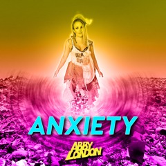 Anxiety by Abby London