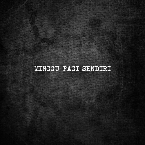 Ukie Junx - Minggu Pagi Sendiri