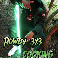 #3x3 Rowdy - Cooking #Exclusive