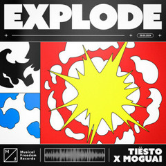 Explode - Tiësto, MOGUAI
