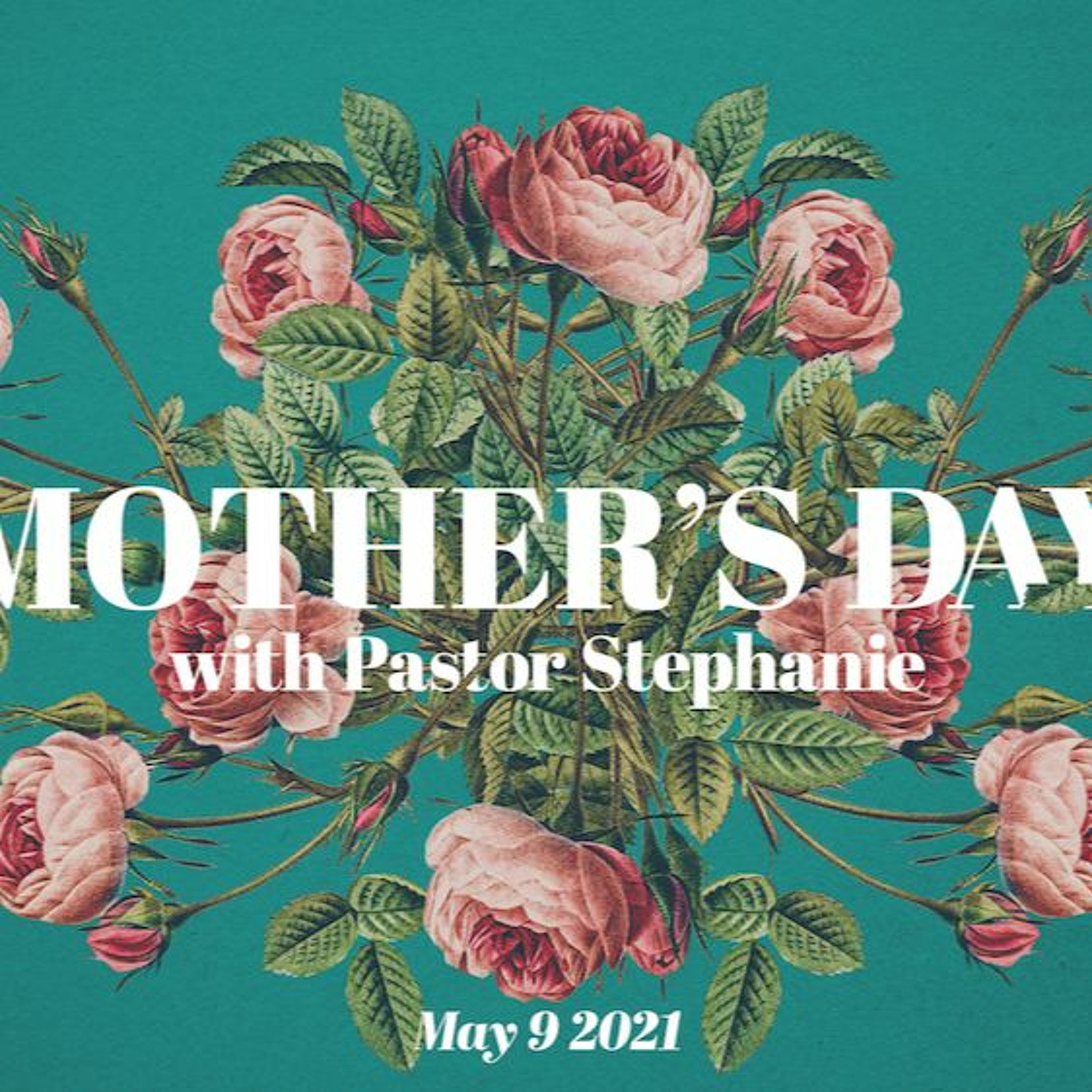 A season to thrive | Mothers Day | Steph Iverson | May 9 2021 episode artwork