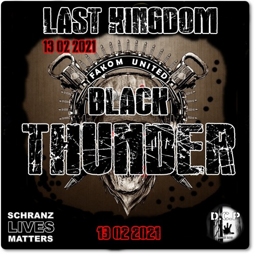 Black Thunder @ DCP Last Kingdom 2021