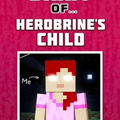 [Read] [KINDLE PDF EBOOK EPUB] Diary of Herobrine's Child [an unofficial Minecraft book] (Crafty Tal