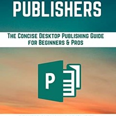 [Read] [EBOOK EPUB KINDLE PDF] MICROSOFT PUBLISHERS: The Concise Desktop Publishing G