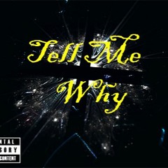 Tell Me Why