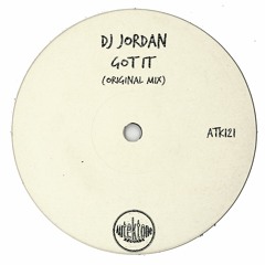 ATK121 - Dj Jordan "Got It" (Original Mix)(Preview)(Autektone Records)(Out Now)