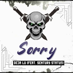 Deja Lu - Sorry (Feat. Sentury Status)
