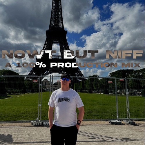 NOWT BUT NIFF V2 - A 100% PRODUCTION MIX