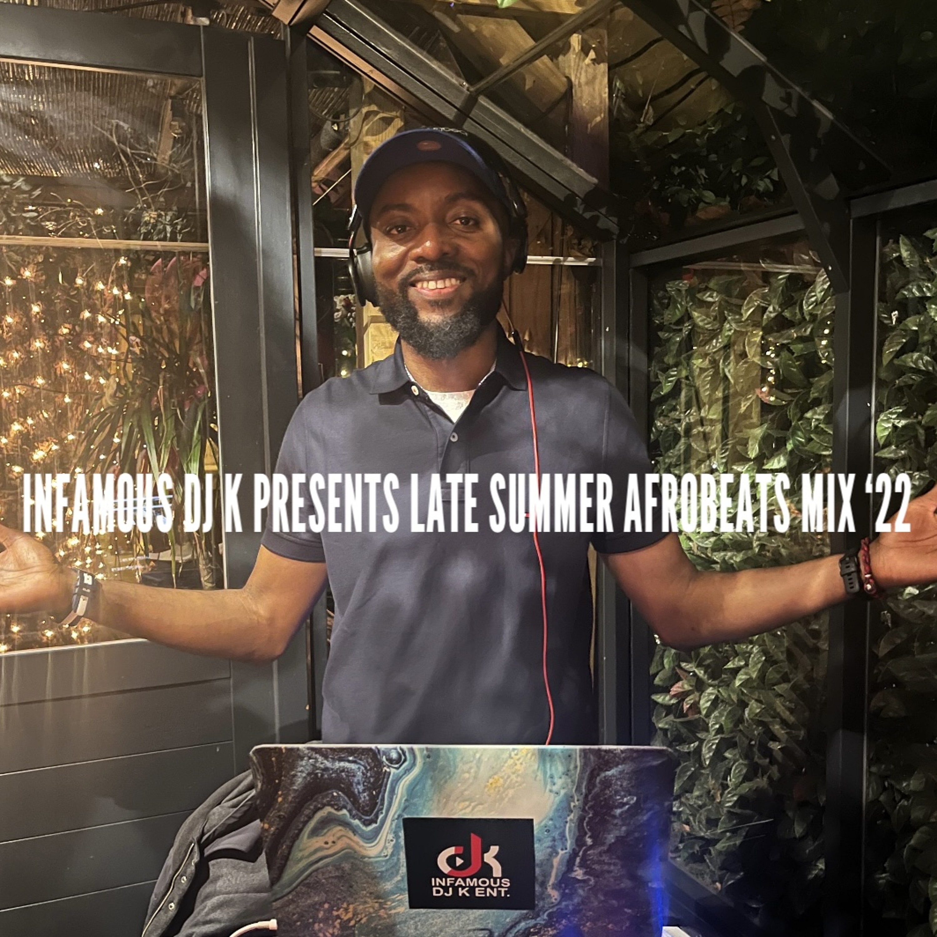 DJ K PRESENTS LATE SUMMER AFROBEATS MIX 2022