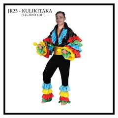 JR23 - KULIKITAKA (Techno-Edit)