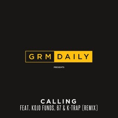 Calling (feat. Kojo Funds, 67 & K-Trap) [Remix]