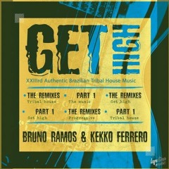 Bruno Ramos & Kekko Ferrero - Get High (Lucas Monteiro Remix)