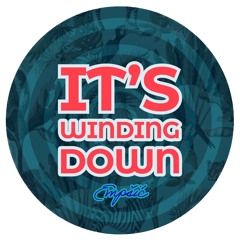 IT'S WINDING DOWN    ｜   そろそろお開きに