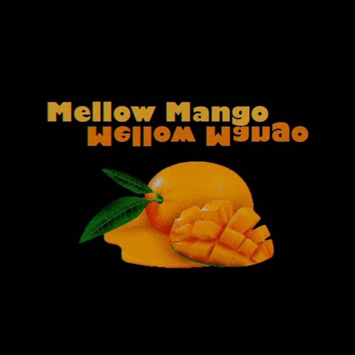 Mellow Mango - Listen to music