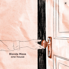 Blonde Maze - One House
