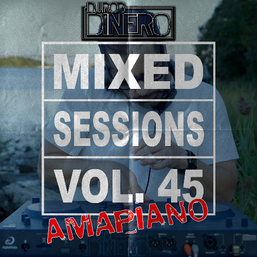 Mixed Sessions Vol. 45 (AMAPIANO)
