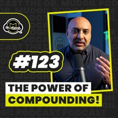 Episode 123 - THE POWER OF COMPOUNDING!