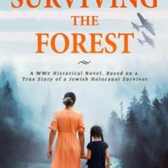 DOWNLOAD PDF 📍 Surviving The Forest (World War II Brave Women Fiction) by  Adiva Gef
