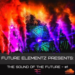 Future Elementz Presents - The Sound of the Future #1