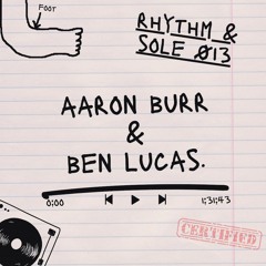Rhythm & Sole 013: Aaron Burr & Ben Lucas