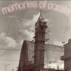 MEMORIES OF CASTILE   BY: DJ FIRMA