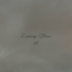 lancey foux - 10