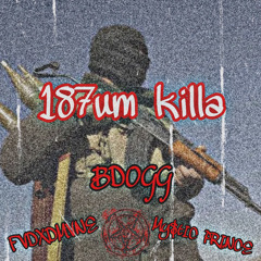187um killa (feat. fvdxdmvne, my$tic prince)