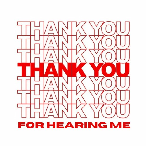 Stream THANK YOU FOR HEARING ME by sindri Listen online for free on SoundCloud