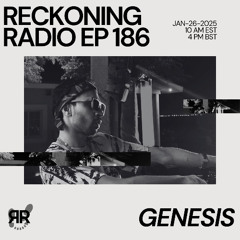 Reckoning Radio EP 186 - Genesis
