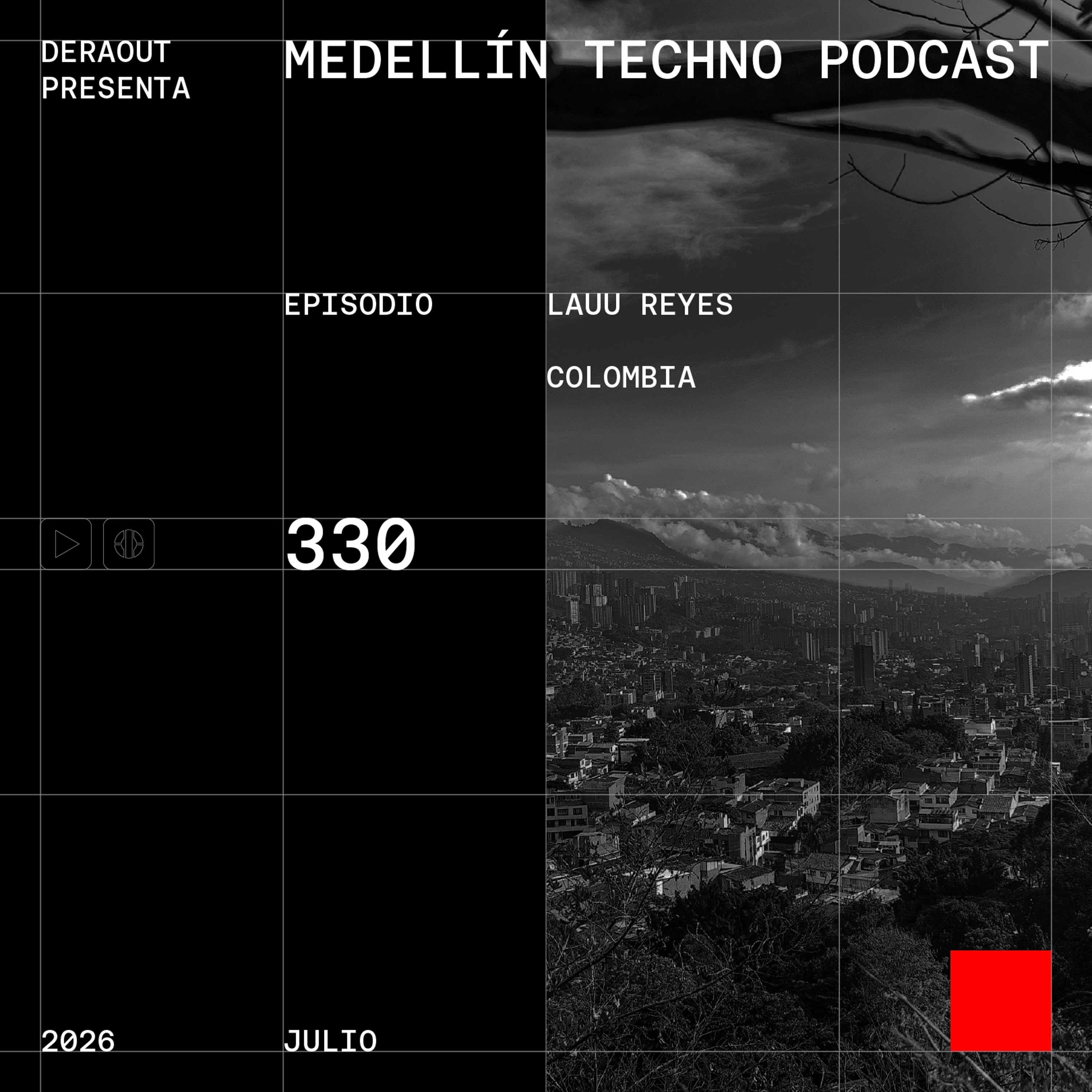 MTP 330 - Medellin Techno Podcast Episodio 330 - Lauu Reyes