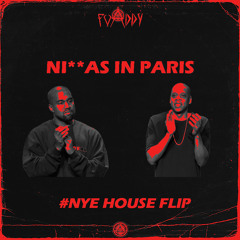 Jay-Z & Kanye West - Ni**as in Paris (FVADDY NYE FLIP) + {Free Download}