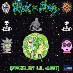 Rick and Morty (Prod. by Lil Just)