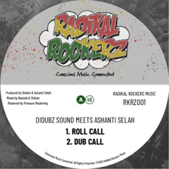 ROLL CALL - 12"- Didubz Sound meets Ashanti Selah ft. Jahwind - RKRZ001