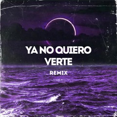 Ya No Quiero Verte Remix X Lordd Dummer (Prod420)